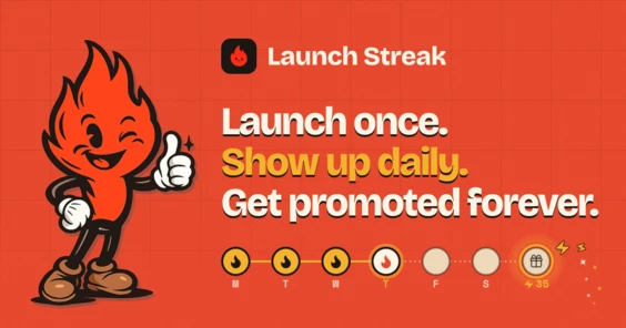 Launch Streak: Launch once. Show up daily. Get promoted forever.